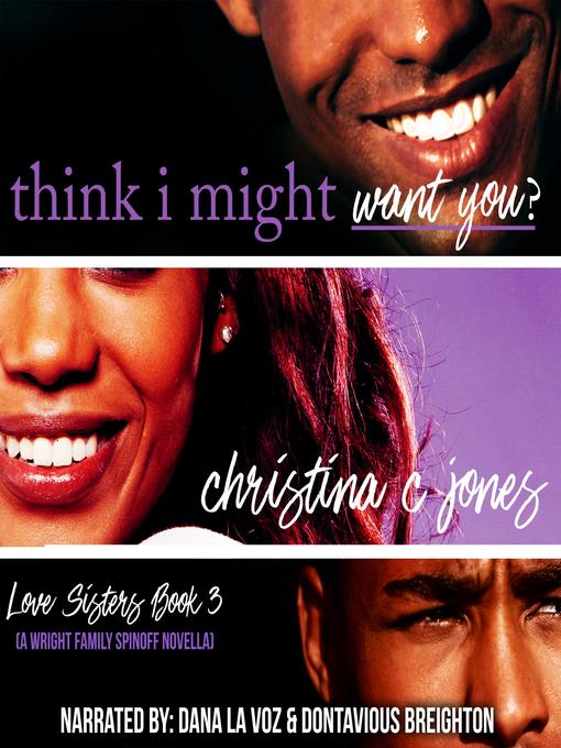 Title details for I Think I Might Want You by Christina C. Jones - Available